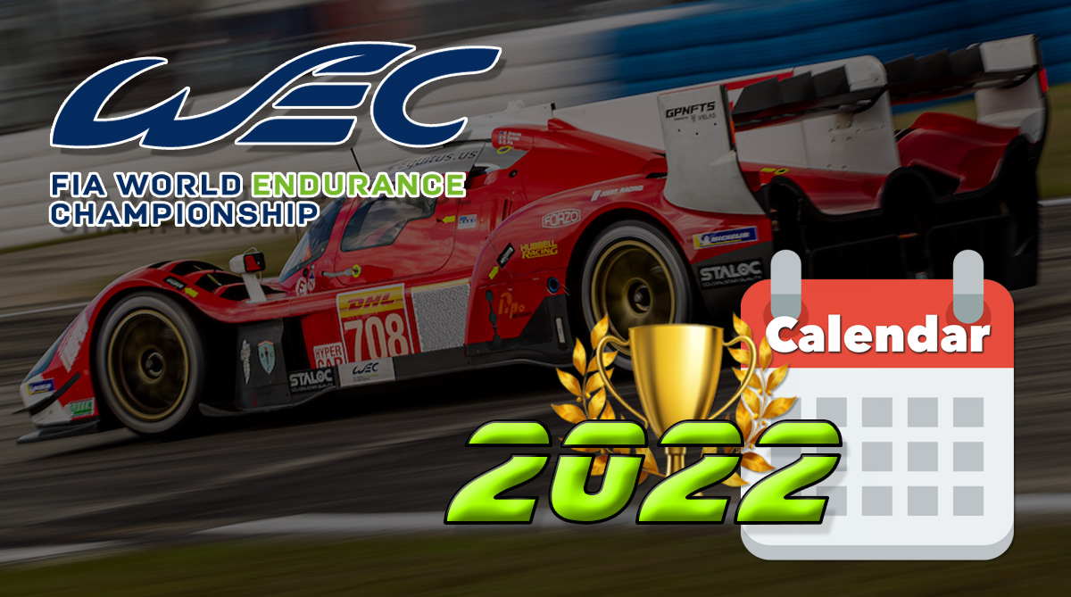 2022 FIA WEC World Endurance Championship CALENDAR RESULTS AND