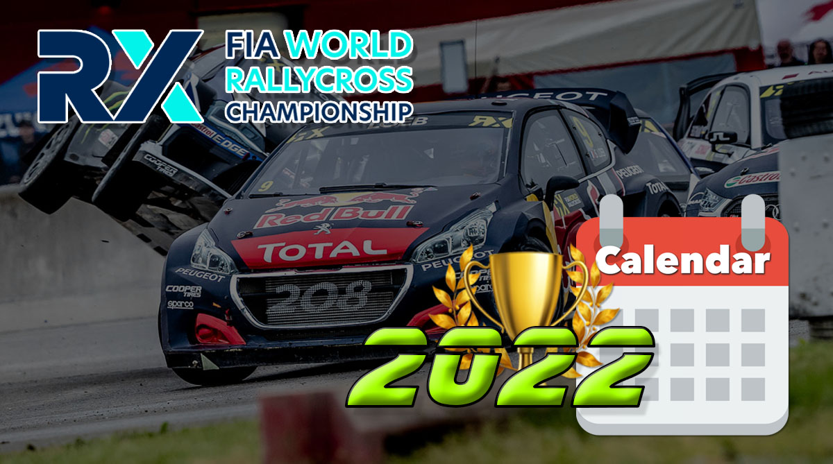 2022 FIA World Rallycross Championship (World RX) - CALENDAR SCHEDULE, RESULTS AND STANDINGS