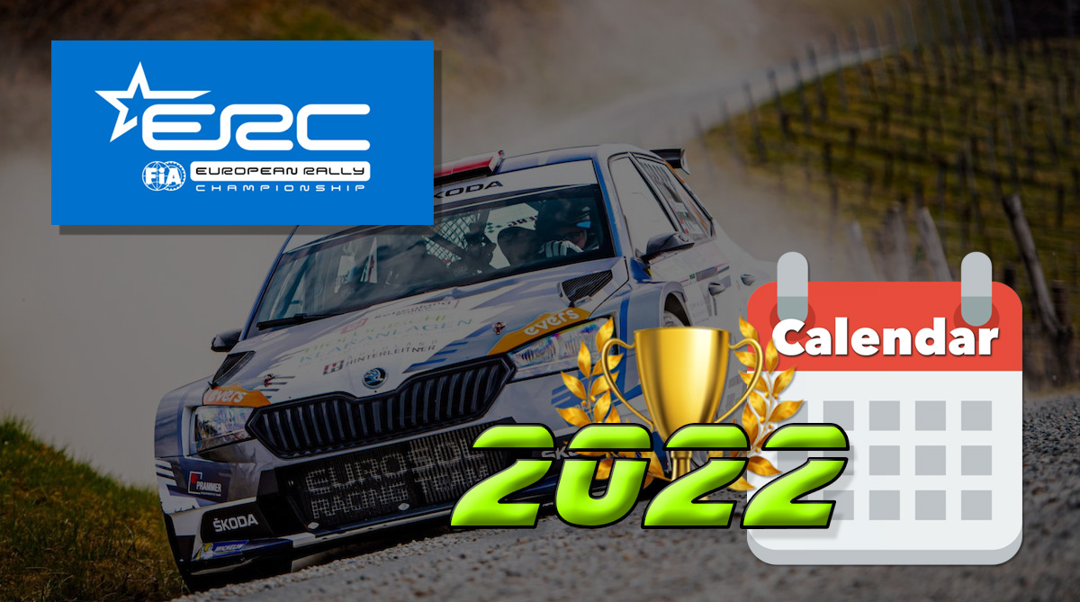 2022 European Rally Championship (FIA ERC) - CALENDAR SCHEDULE, RESULTS AND STANDINGS
