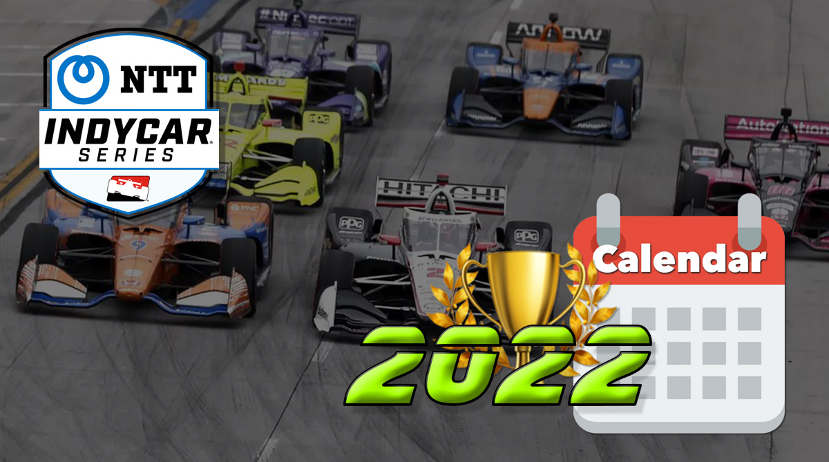 2022 IndyCar Series - CALENDAR SCHEDULE, RESULTS AND STANDINGS